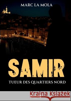Samir: Tueur des quartiers nord Marc La Mola 9782374645445 Sudarenes Editions - książka