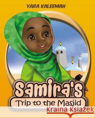 Samira's Trip to the Masjid Yara Kaleemah 9781499343045 Createspace - książka