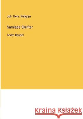 Samlade Skrifter: Andra Bandet Joh Henr Kellgren 9783382201609 Anatiposi Verlag - książka