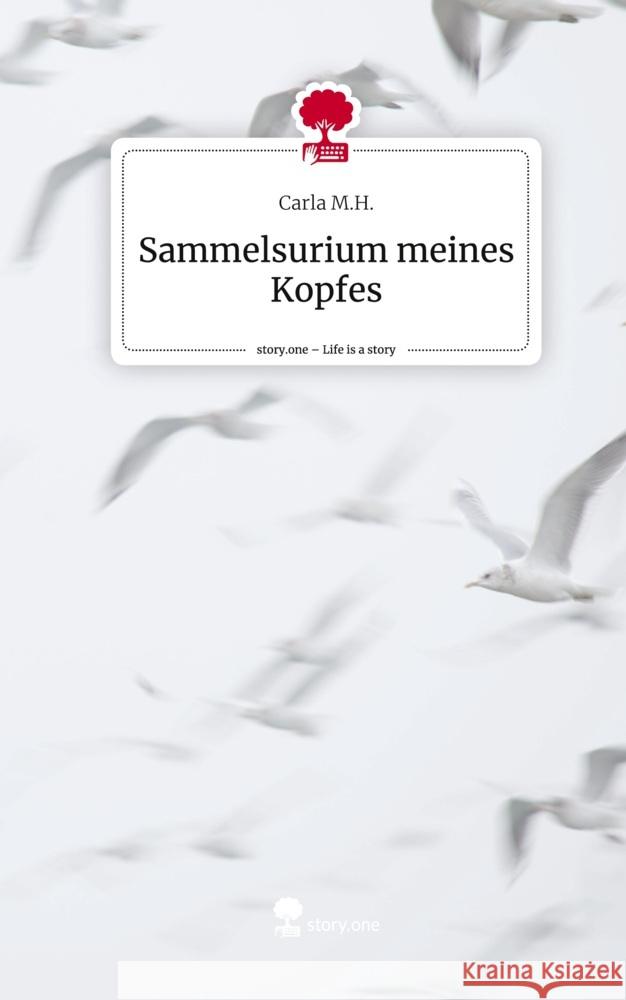 Sammelsurium meines Kopfes. Life is a Story - story.one M.H., Carla 9783710841125 story.one publishing - książka