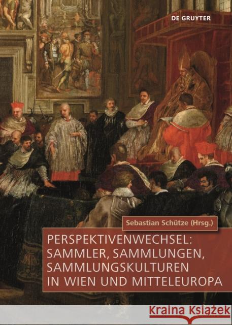 Sammler, Sammlungen, Sammlungskulturen in Wien und Mitteleuropa Sch 9783110605006 de Gruyter - książka