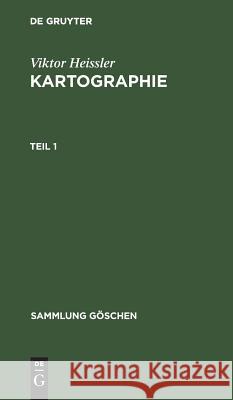 Sammlung Göschen Kartographie Viktor Heissler, Viktor Heissler 9783111018492 De Gruyter - książka