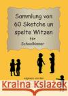 Sammlung von 60 Sketche un spelte Witzen för Schoolkinner Vereen 