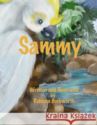 Sammy Rebecca Duckworth Rebecca Duckworth 9781729618516 Createspace Independent Publishing Platform - książka