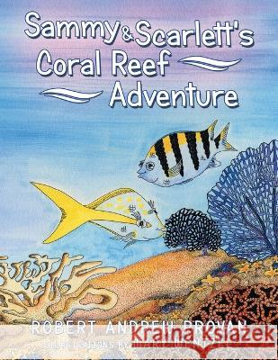 Sammy & Scarlett's Coral Reef Adventure Robert Andrew Provan Mary Wentzel  9781665739313 Archway Publishing - książka