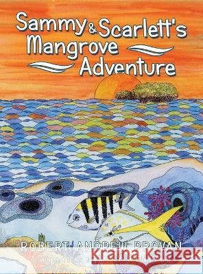 Sammy & Scarlett\'s Mangrove Adventure Robert Andrew Provan Mary Wentzel 9781665729505 Archway Publishing - książka