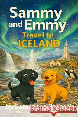 Sammy and Emmy: Travel to Iceland Samantha Seebeck 9781954086937 Unqbd - książka