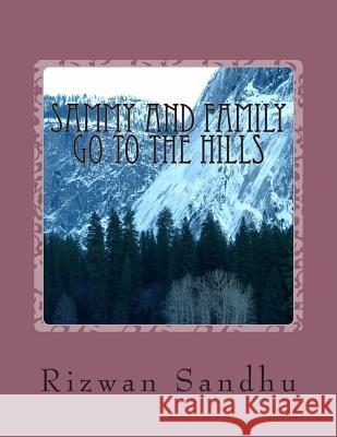 Sammy and Family Go To The Hills Sandhu, Rizwan 9781484970539 Createspace - książka