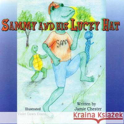 Sammy and His Lucky Hat Dawn Evans Jamie Chester 9781530176144 Createspace Independent Publishing Platform - książka