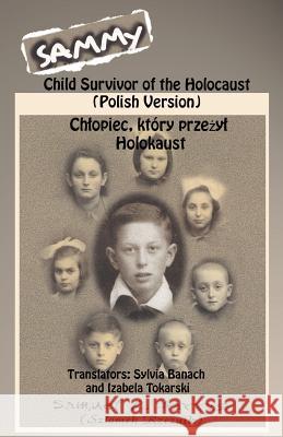 Sammy: Child Survivor of the Holocaust (Polish Version) Samuel Harris Cheryl Gorder 9781463786793 Createspace - książka