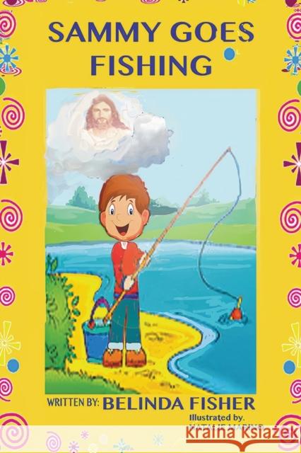 Sammy Goes Fishing Belinda Fisher 9781647491932 Go to Publish - książka