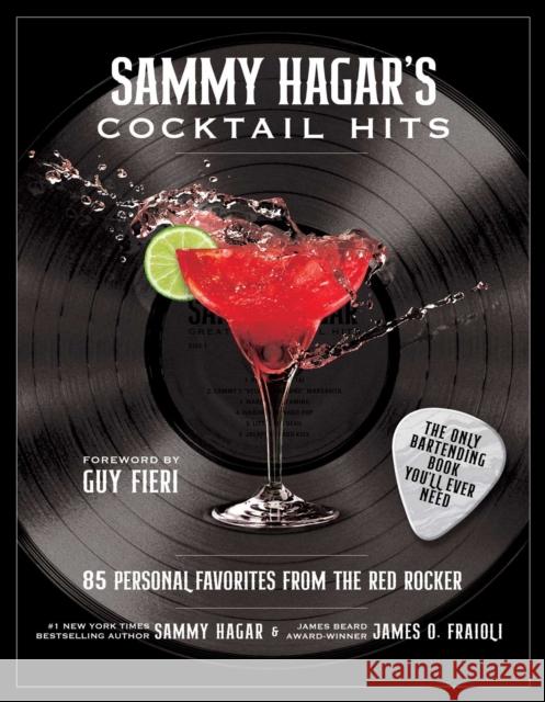 Sammy Hagar's Cocktail Hits: 85 Personal Favorites from the Red Rocker Sammy Hagar James O. Fraioli Guy Fieri 9781510769298 Skyhorse Publishing - książka