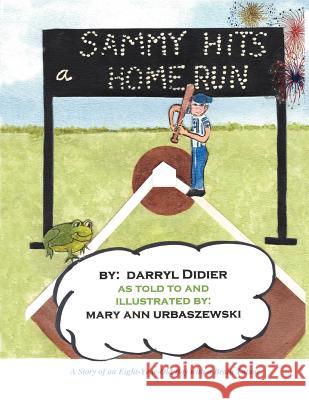 Sammy Hits a Homerun: A Story of an Eight-Year-Old Boy with a Brain Tumor Darryl C. Didier 9781458204219 Abbott Press - książka
