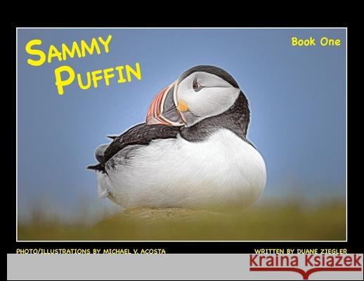 Sammy Puffin Book One Duane Ziegler Michael V. Acosta Alex Acosta 9781733728232 Ziegler Management, Inc. - książka