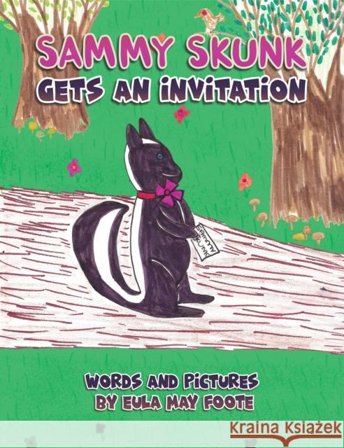 Sammy Skunk Gets An Invitation Eula May Foote 9781398431898 Austin Macauley Publishers - książka