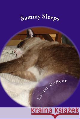 Sammy Sleeps MR Daniel Allen Dubour MR Dennis J. Russo 9781499544312 Createspace - książka