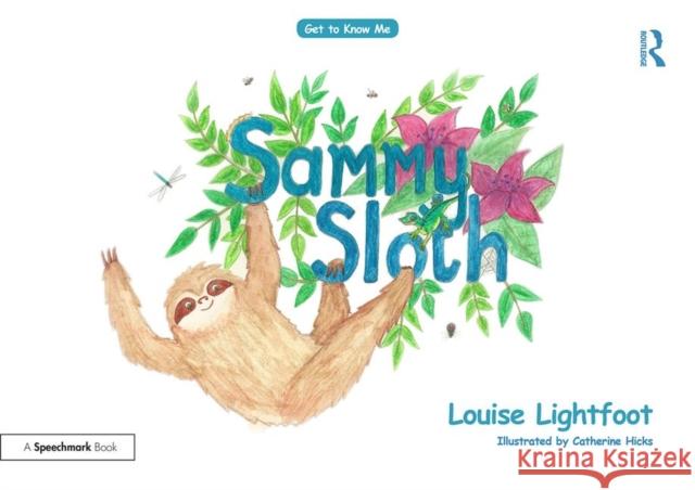 Sammy Sloth: Get to Know Me: Anxiety Lightfoot, Louise 9780815349532 Routledge - książka