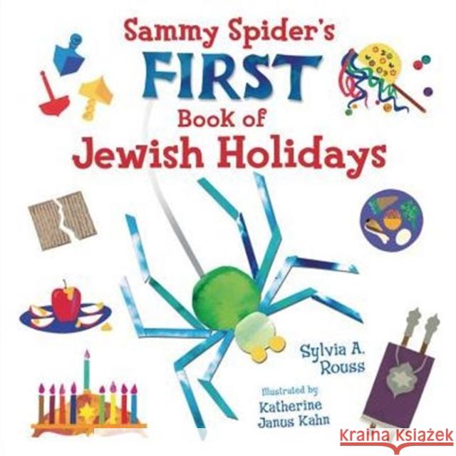 Sammy Spider's First Book of Jewish Holidays Sylvia A. Rouss Katherine Janu 9781467719162 Kar-Ben Publishing - książka