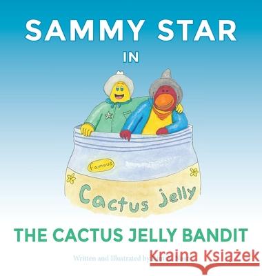 Sammy Star In The Cactus Jelly Bandit Kim A. Nasr 9781087909417 Kim a Nasr - książka