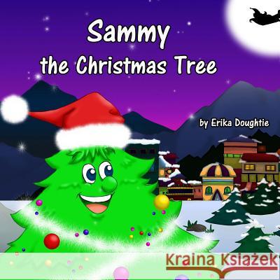 Sammy the Christmas Tree Erika Doughtie 9781480206854 Createspace - książka