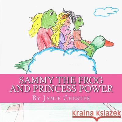 Sammy the Frog and Princess Power Dawn Evans Jamie Chester 9781530175741 Createspace Independent Publishing Platform - książka