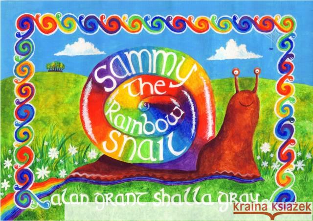 Sammy the Rainbow Snail Alan Grant 9780957640252 Curly Tale Books - książka