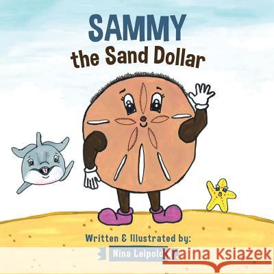 Sammy the Sand Dollar Nina Leipold 9781944313180 Palmetto Publishing Group - książka