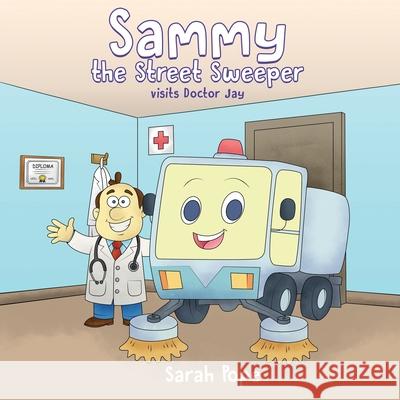 Sammy the street sweeper visits Doctor Jay Pope 9780645899252 Sjpope - książka