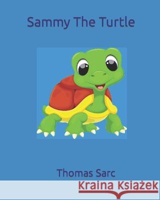 Sammy The Turtle Thomas H Sarc 9798355489977 Independently Published - książka
