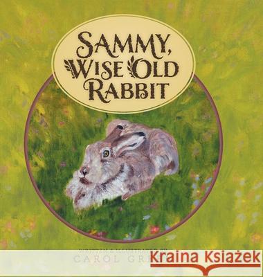 Sammy, Wise Old Rabbit Carol Green Noel Begin 9781525565144 FriesenPress - książka