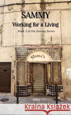 Sammy: Working for a Living: Book 3 of the Sammy Series Robin Hardy 9781934776803 Westford Press - książka