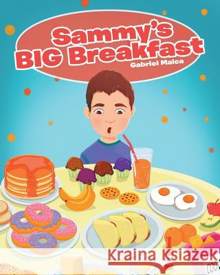 Sammy's Big Breakfast Gabriel Malca 9780228800026 Tellwell Talent - książka