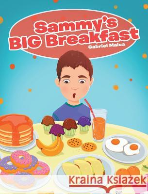 Sammy's Big Breakfast Gabriel Malca 9780228800033 Tellwell Talent - książka