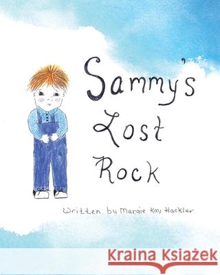 Sammy's Lost Rock Margie Kay Hackler 9781646281619 Page Publishing, Inc. - książka