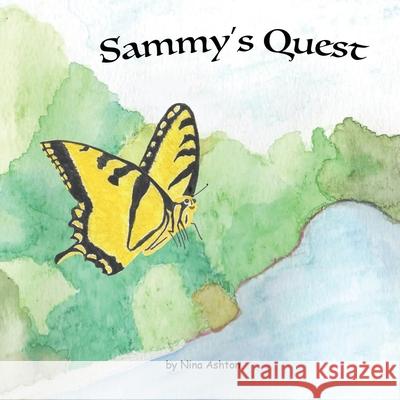 Sammy's Quest: Book 1 of 2: Tales from Gramma's Garden Ashton, Nina 9780578772196 Doodle Arts LLC - książka