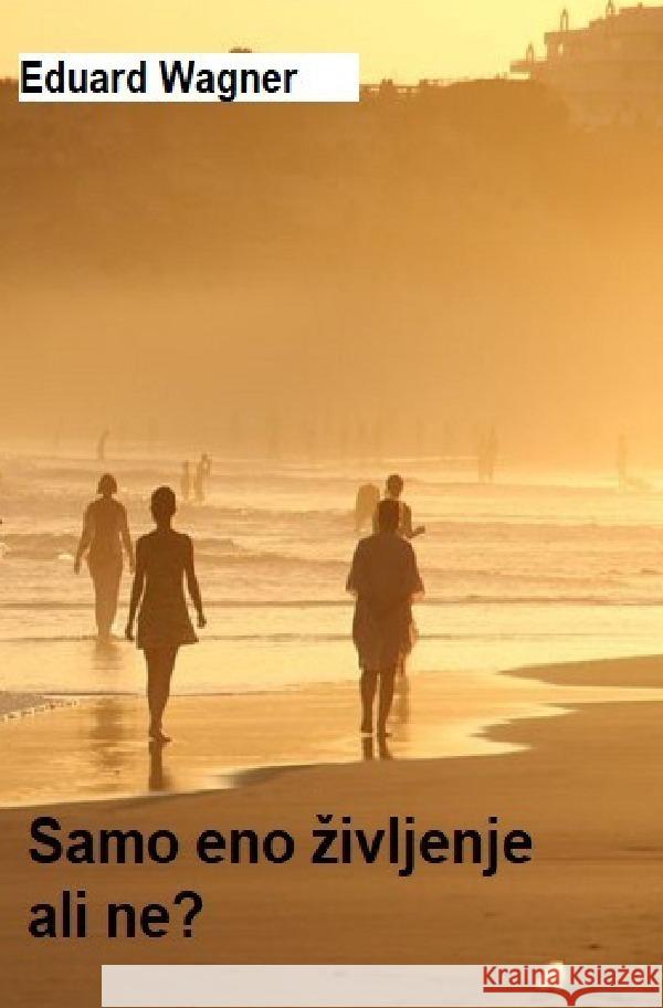 Samo eno zivljenje Wagner, Eduard 9783756548866 epubli - książka