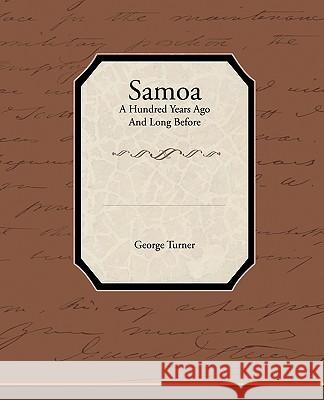 Samoa a Hundred Years Ago and Long Before George Turner 9781438534190 Book Jungle - książka