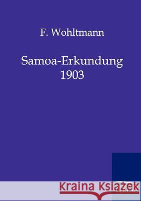 Samoa-Erkundung 1903 Ferdinand Wohltmann 9783864441042 Salzwasser-Verlag Gmbh - książka