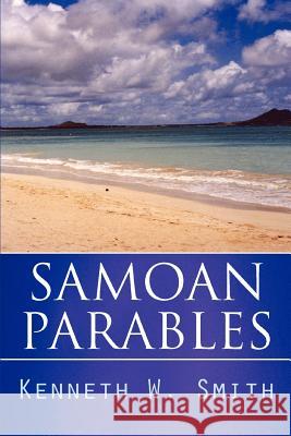 Samoan Parables Kenneth W. Smith 9780595447527 iUniverse - książka