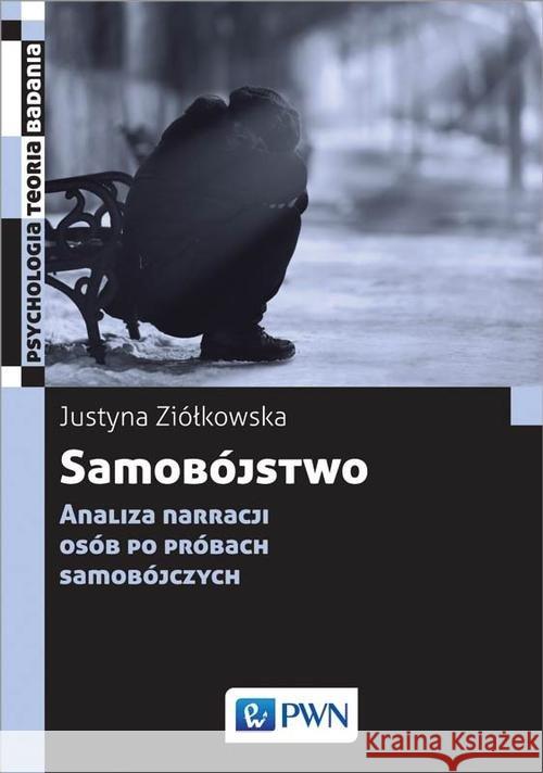 Samobójstwo Ziółkowska Justyna 9788301186401 Wydawnictwo Naukowe PWN - książka