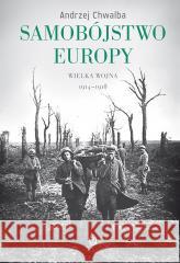 Samobójstwo Europy Andrzej Chwalba 9788308080498 Literackie - książka