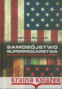 Samobójstwo supermocarstwa Buchanan Patrick J. 9788360562628 Wektory - książka