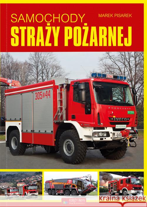 Samochody straży pożarnej Pisarek Marek 9788377291283 Księży Młyn - książka