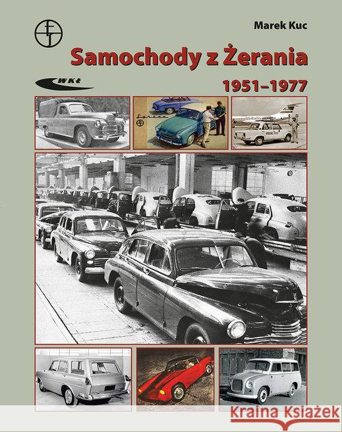 Samochody z Żerania (1951-1977) Kuc Marek 9788320619867 Wydawnictwa Komunikacji i Łączności WKŁ - książka