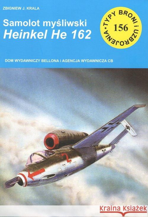 Samolot myśliwski Heinkel He 162 Krala Zbigniew J. 9788373392007 CB - książka