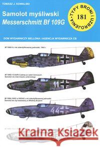 Samolot myśliwski Messerschmitt Bf 109 G Kowalski Tomasz J. 9788373392649 CB - książka
