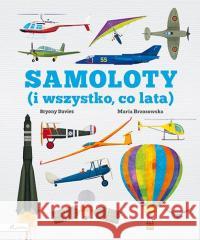 Samoloty (i wszystko co lata) Bryony Davies 9788327107268 Papilon - książka