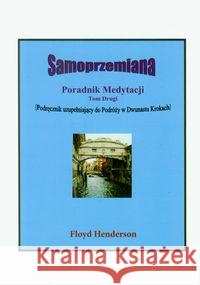 Samoprzemiana Poradnik medytacji t.2 Henderson Floyd 9788393323616 Henderson Books - książka