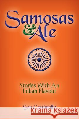 Samosas And Ale: Stories With An Indian Flavour Cassimally, San 9781977892539 Createspace Independent Publishing Platform - książka