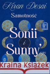 Samotność Sonii i Sunny'ego Kiran Desai 9788308089057 Literackie - książka